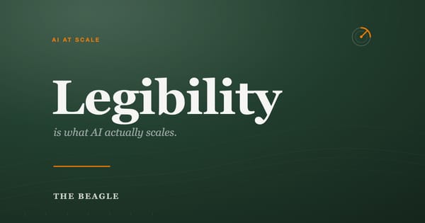 The word Legibility set large on The Beagle’s green field — AI at Scale.